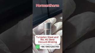 Vacuum Brazing of Tungsten Steel to Number 45 Steel #normanthermvacuumfurnace