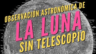 Observación astronómica de la Luna... ¡SIN telescopio!