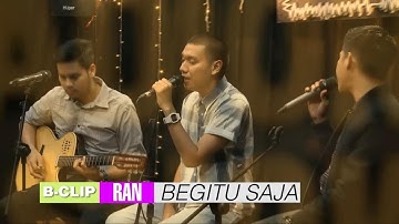 B-CLIP #5 RAN - Begitu Saja