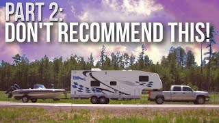 Part 2: I don't recommend DOUBLE TOWING with an RV!