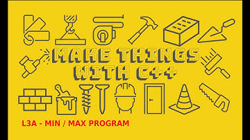 Make Things with C++ - L3A - Min/Max Program