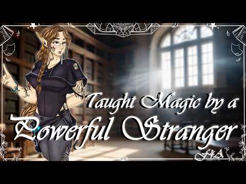 Taught Magic by a Powerful Stranger (F4A) (Training) (Comfort) (Academy) (Elf) (Spirit) (Accent)