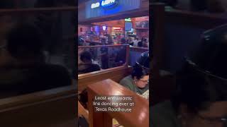 They look miserable at Texas Roadhouse