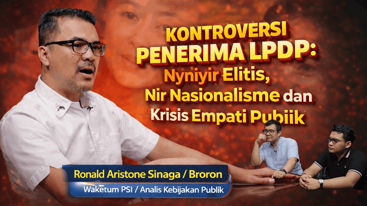 KONTROVERSI PENERIMA LPDP: NYINYIR ELITIS, NIR NASIONALISME, DAN KRISIS EMPATI PUBLIK (Feat: Broron)