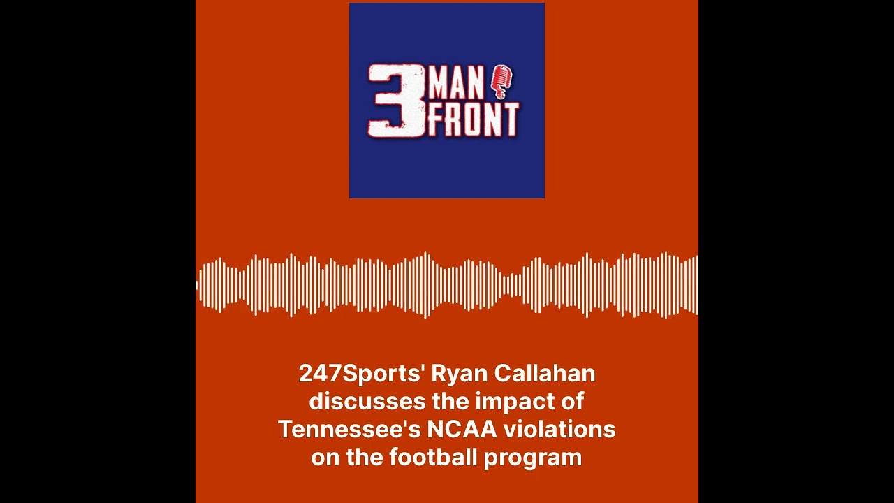 Ryan Callahan Talks Tennessee's NCAA Violations