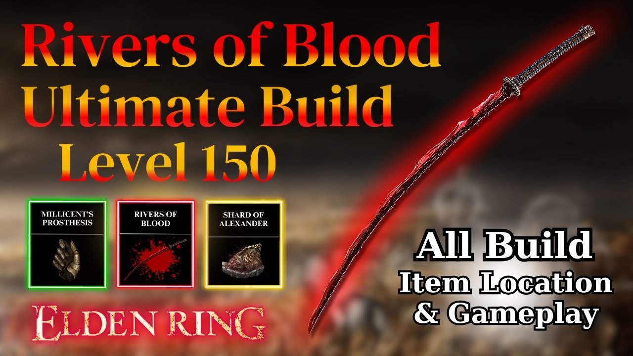 Rivers of Blood Build Bleed Best Katana Level 150 Elden Ring + DLC - Tutorial & Location Patch 1.16