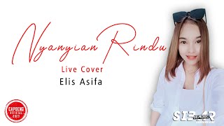 NYANYIAN RINDU ELIS ASIFA | LIVE COVER SIBAR 55 MUSIC