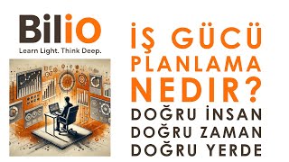 İş Gücü Planlama Nedir? Doğru İnsan, Doğru Zaman, Doğru Yerde