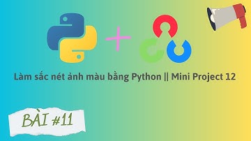 Làm sắc nét ảnh màu bằng Python || Mini Project 12