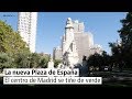 Así será la nueva Plaza de España de Madrid