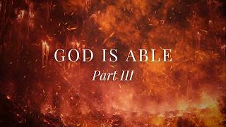 God is Able - Part 3