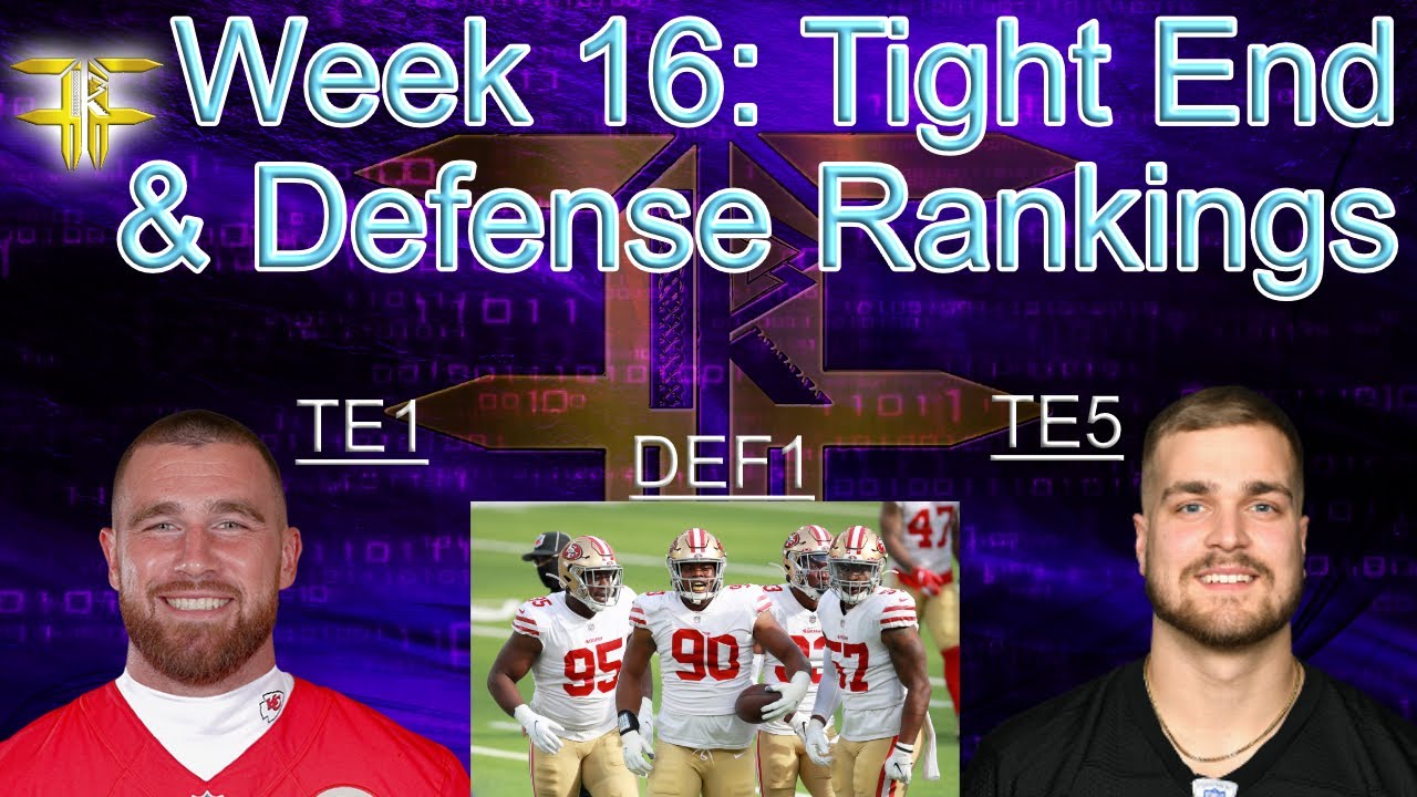 Tight End and Defense Rankings NFL Fantasy Football Week 16 15 TEs Tight End and Defense Rankings NFL Fantasy Football Week 16 15 TEs