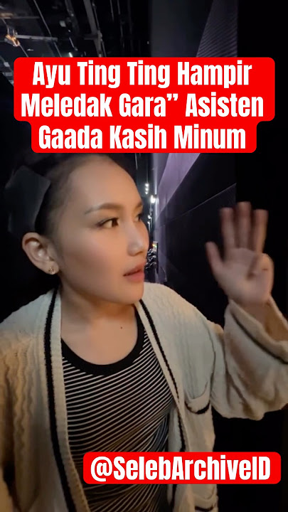 Ayu Ting Ting Hampir Meledak Gara” Asisten Gaada Kasih Minum #ayutingting #mnctv