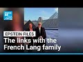 Jeffrey Epstein S Financial Links To The French Lang Family FRANCE 24 English 