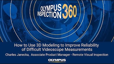 How to Use 3D Modeling to Improve Reliability of Difficult Videoscope Measurements