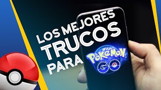 Los mejores trucos para Pokémon GO