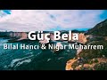 Bilal Hancı & Nigar Muharrem – Güç Bela (Sözleri/Lyrics)