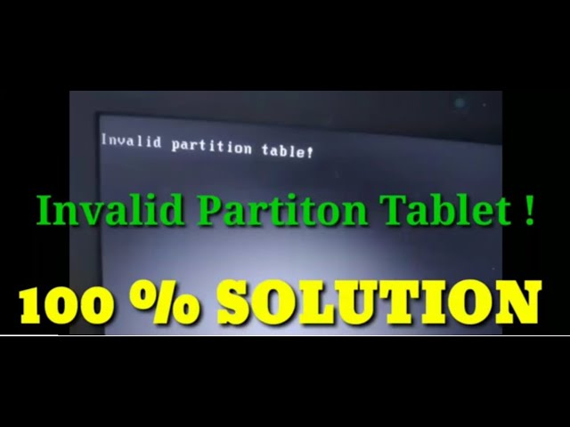 How To Fix Invalid Partition Table Error You