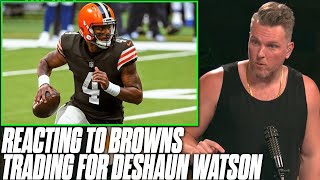 Pat McAfee's Thoughts On The Browns Trading For Deshaun Watson