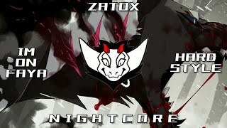 Zatox - Im On Faya (Hardstyle) HQ | ✘ Nightcore