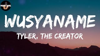 Tyler, The Creator - WUSYANAME (Lyric Video)