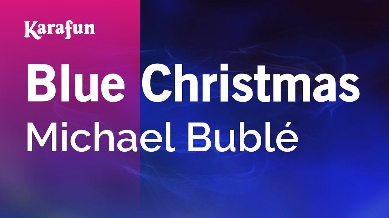 Blue Christmas - Michael Bublé | Karaoke Version | KaraFun Blue Christmas - Michael Bublé | Karaoke Version | KaraFun