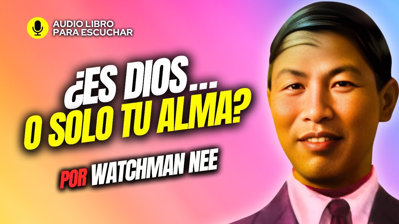 ¿Cómo distinguir entre la voz de Dios y la de tu alma? - Watchman Nee ...