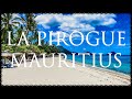 Mauritius (La Pirogue) 🇲🇺 2024 4K