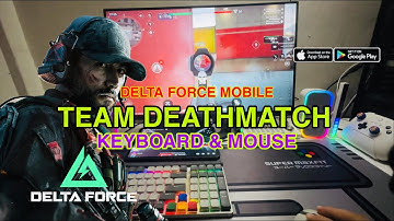 Delta Force Mobile Team Deathmatch | Keyboard & Mouse Gameplay