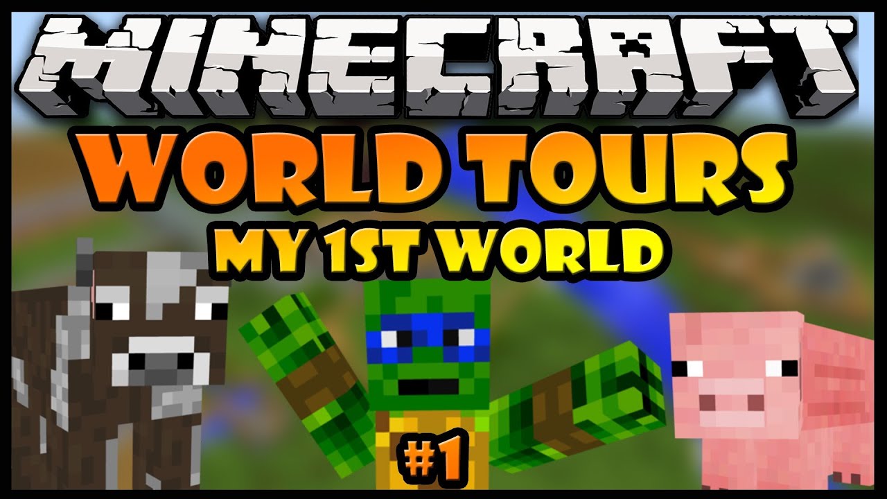 Minecraft: My First World - World Tour #1 - YouTube