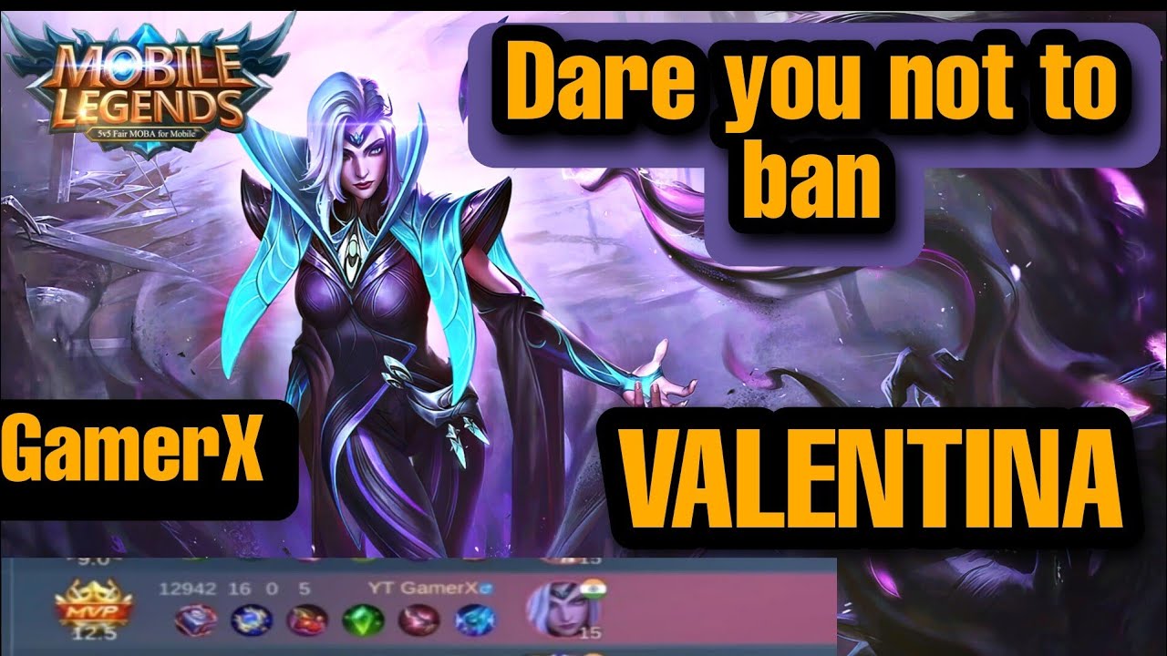 Must ban Valentina. Mobile legends Bang Bang 