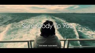 Riski Remix - Somebody To You (Slow Remix)
