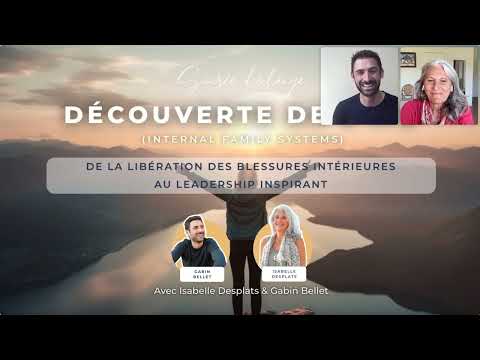 Discovering IFS (Internal Family Systems) with Isabelle Desplats and Gabin Bellet