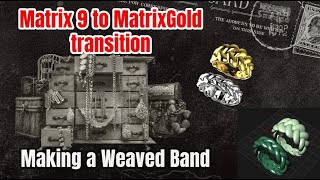 MatrixGold Making a Weaved Band