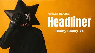 Headliner (Official Song) - Navaan Sandhu | Shimmy Shimmy Ya | Latest Punjabi Songs 2026