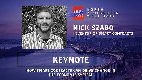 [Keynote speech] How Smart contracts can drive change in the economic system #NickSzabo