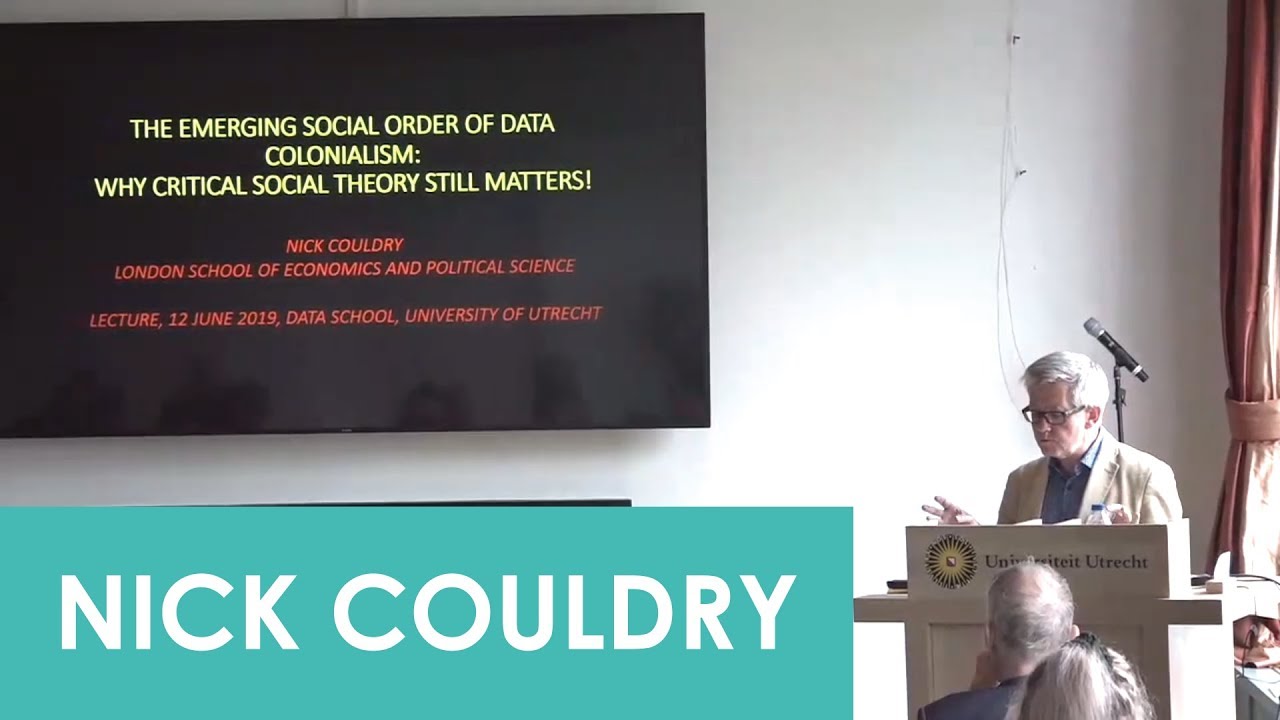 Nick Couldry: The Emerging Social Order of Data Colonialism