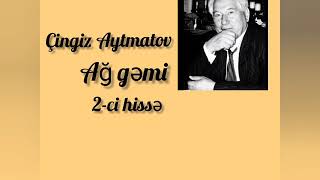 Çingiz Aytmatov  Ağ gəmi