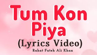 Tum Kon Piya | Tum Jaane Nahi Ye Dard Mera | Rahat Fateh Ali Khan | Sad Song