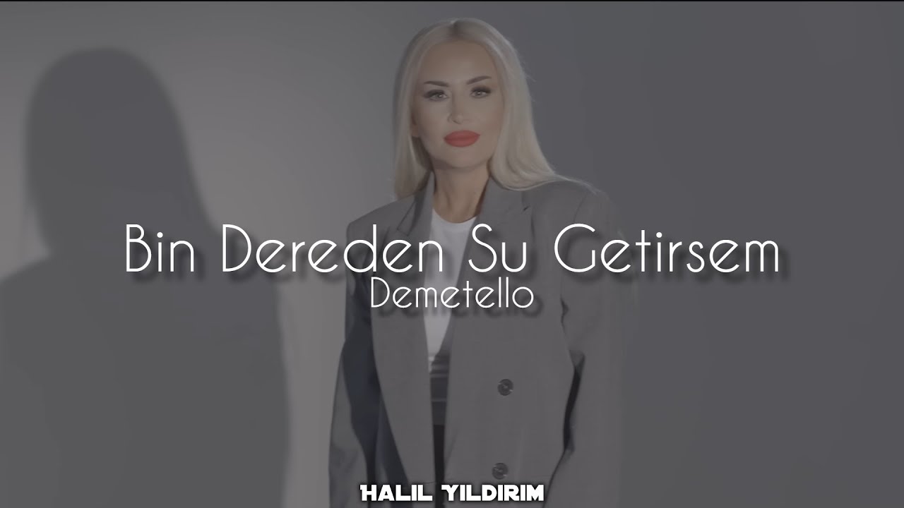 DEMET ELLOO - Bin Dereden Su Getirsem ( Halil Yıldırım Remix ) - YouTube