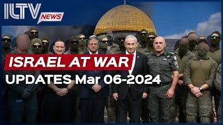 Israel Daily News  War Day 152 March 06, 2024