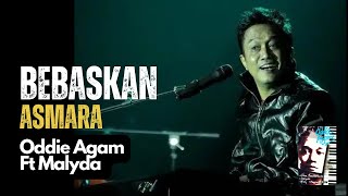 Oddie Agam & Malyda - Bebaskan Asmara Lyric