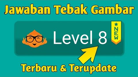 Kunci Jawaban Tebak Gambar Level 8 - Terbaru 2025