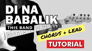 Di Na Babalik - This Band Guitar Chords + Lead Tutorial (WITH TAB)