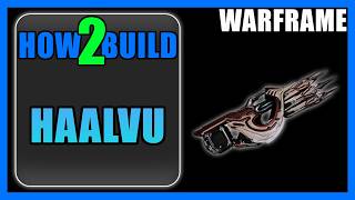 Haalvu - How to Build & Gameplay - Warframe