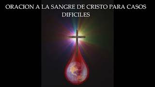 ORACION A LA S@NGR3 DE CRISTO PARA CASOS DIFICILES