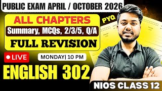 LIVE 🔴 All Chapters Summary | MCQs | 2/3/5 Marks Q&amp;A 🔥 English 302 NIOS Class 12  FULL REVISION