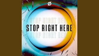 Stop Right Here