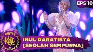 Sungguh Indah Penampilan Inul Daratista [SEOLAH SEMPURNA] - Kontes KDI 2020 (5/10)