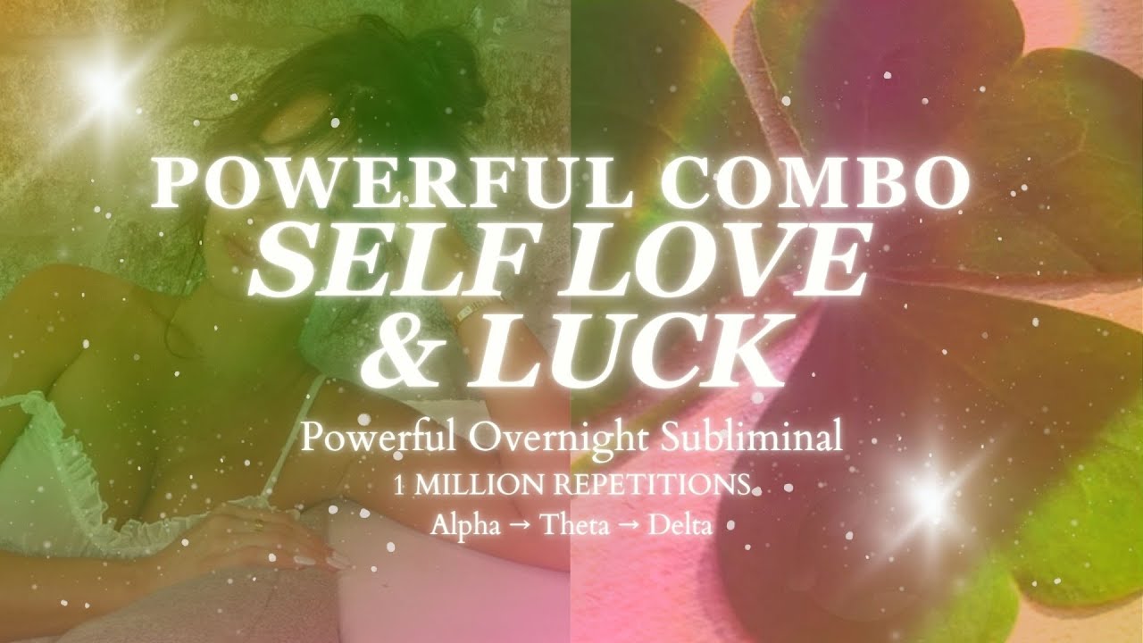 [EXTREMELY POTENT COMBO] SELF LOVE AND LUCK - POWERFUL OVERNIGHT SUBLIMINAL - BROWN NOISE